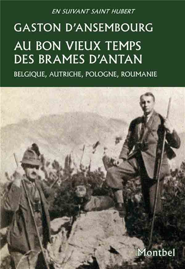 Au bon vieux temps des brames d’antan de Gaston d’Ansembourg
