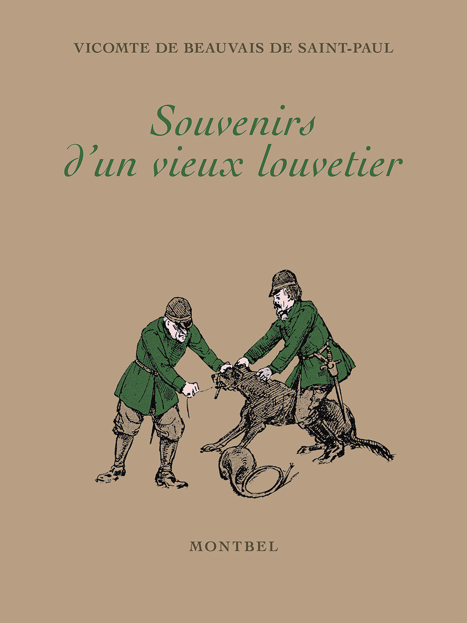 Souvenirs d’un vieux louvetier du vicomte de Beauvais de Saint-Paul