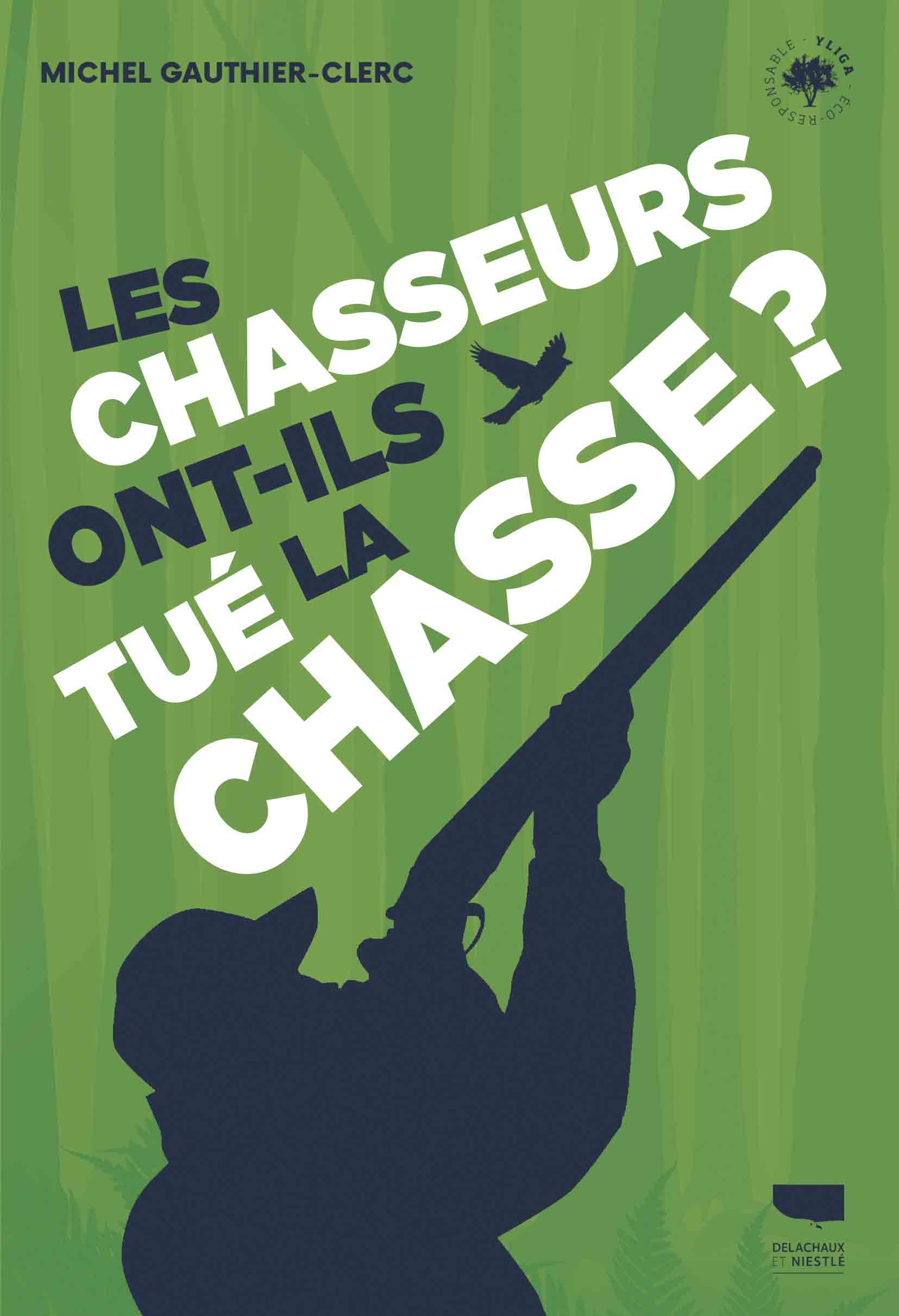Les Chasseurs ont-ils tué la chasse ? de Michel Gauthier-Clerc