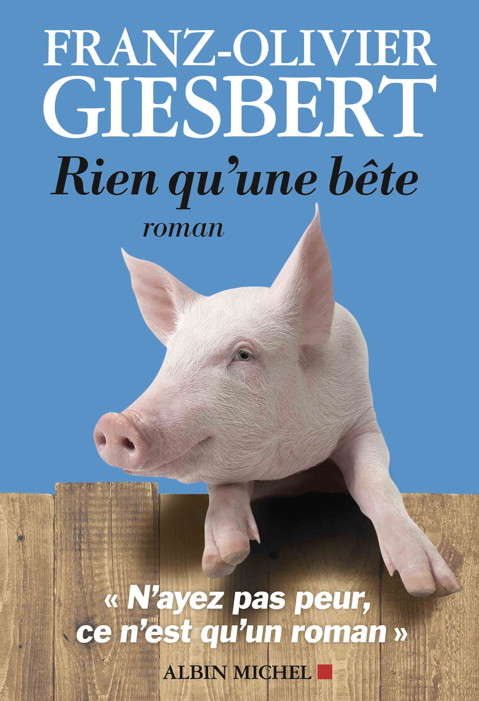 Rien qu’une bête de Franz-Olivier Giesbert