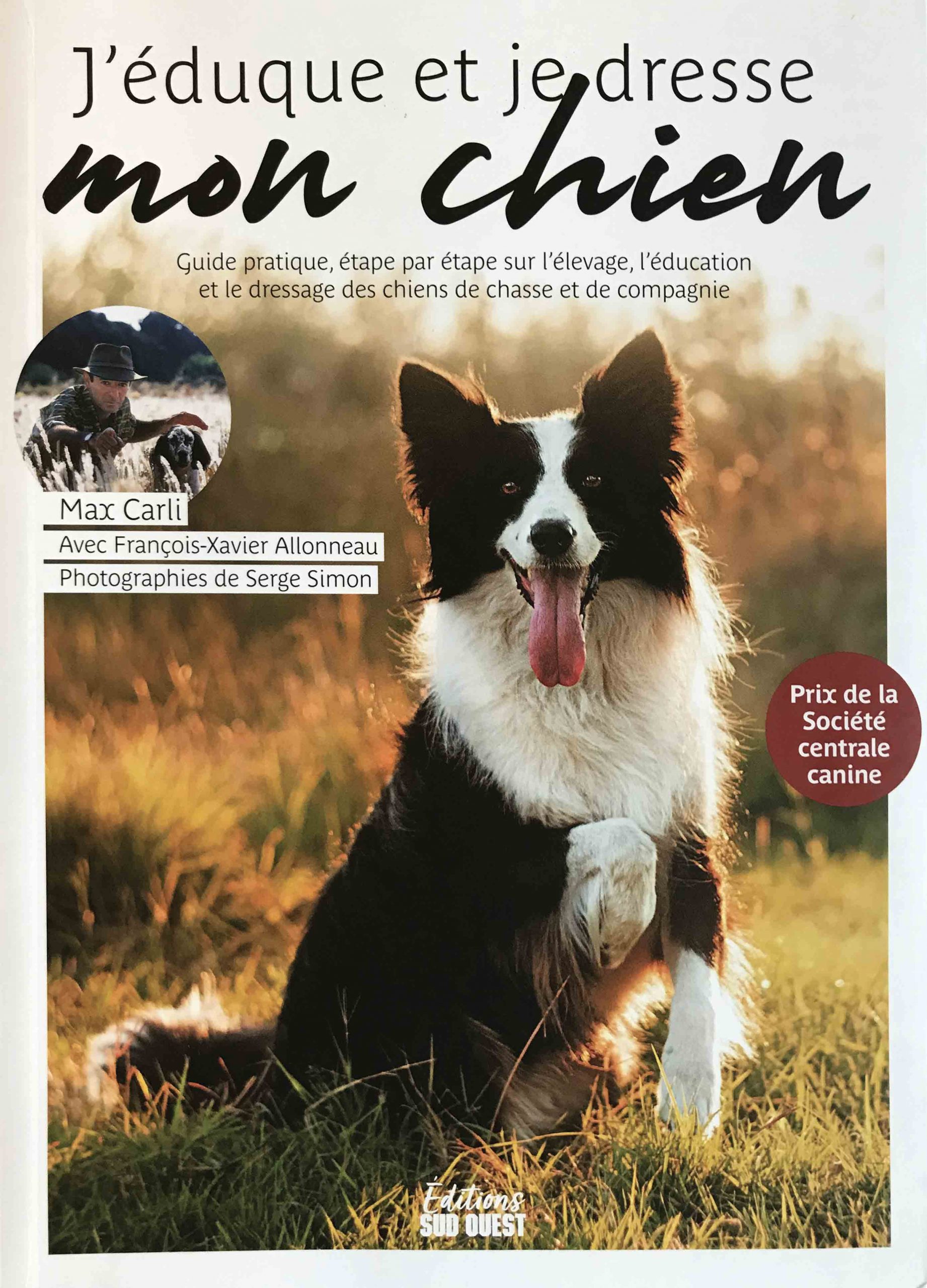 J’éduque et je dresse mon chien de Max Carli