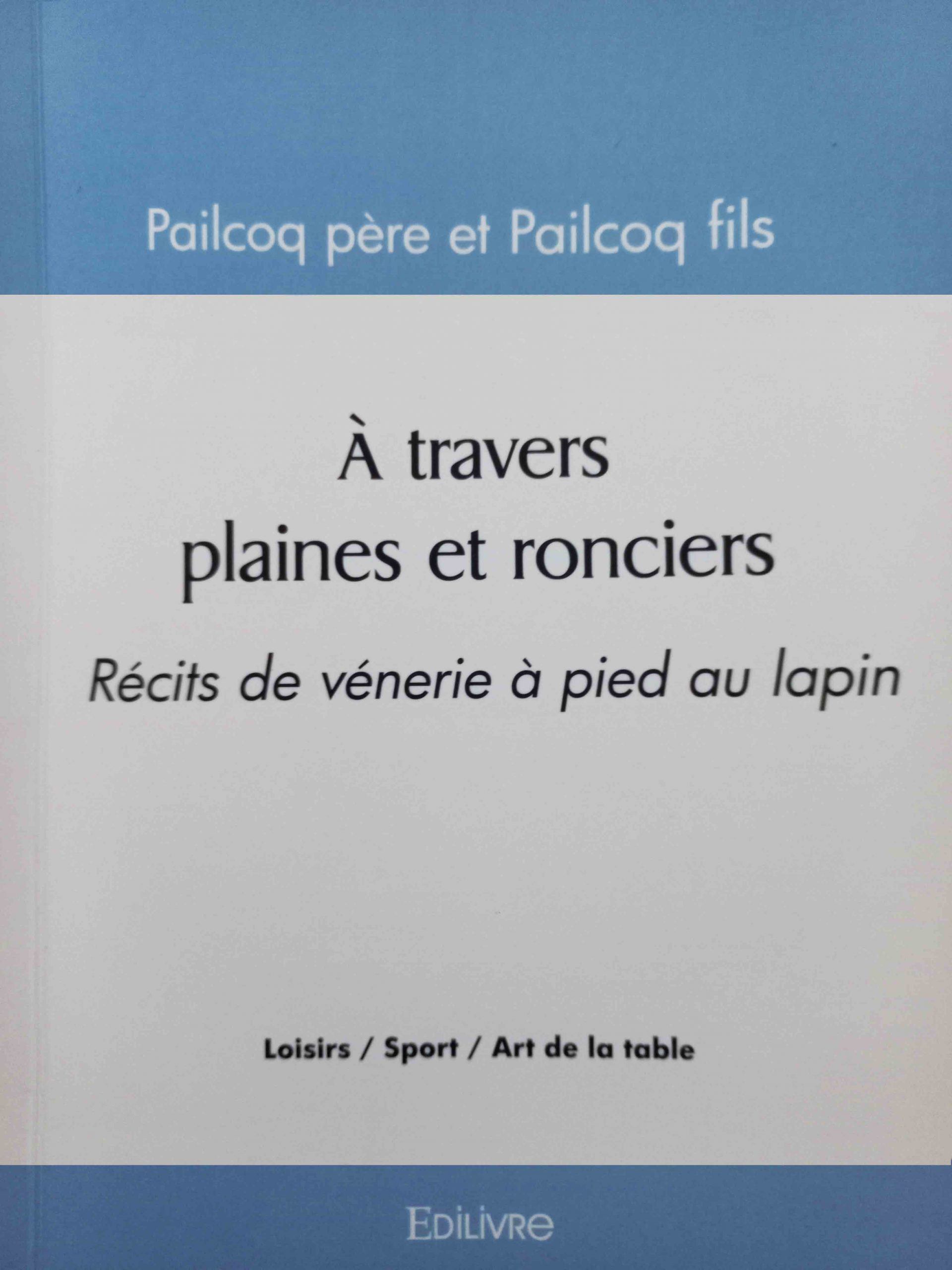 ‘À travers plaines et ronciers. Récits de vénerie à pied au lapin’ de Pailcoq père et Pailcoq fils